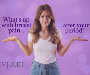 What's Up With Tender Breasts After Your Period? - Violet Daily